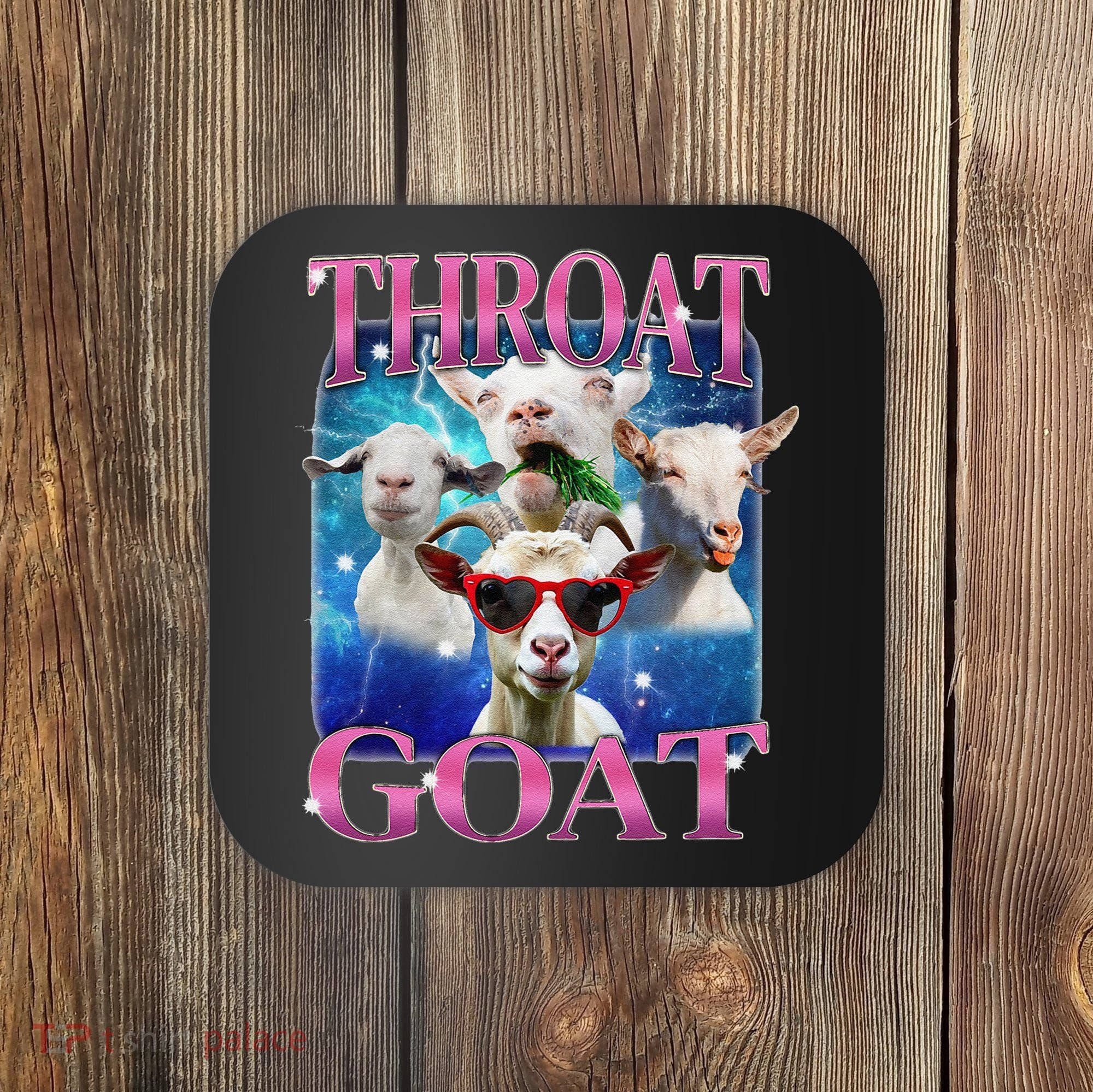 Throat Goat Funny Inappropriate Adult Humor Unhinged Meme Coaster