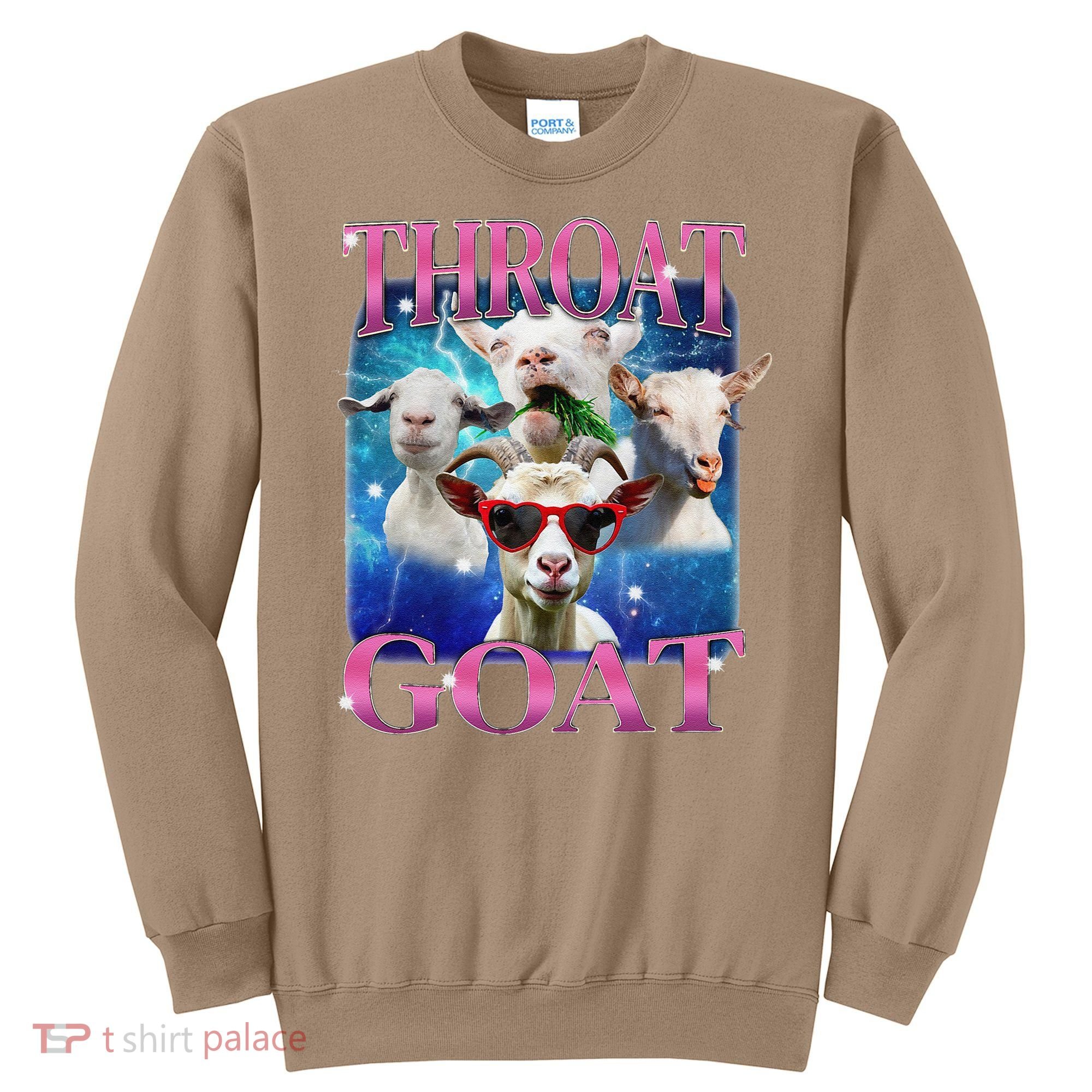 Throat Goat Funny Inappropriate Adult Humor Unhinged Meme Sweatshirt