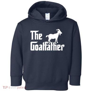 The Goatfather Funny Goat Father Lover Gift Toddler Hoodie