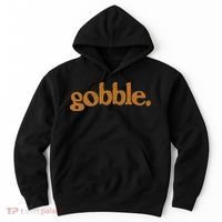 Thanksgiving Gobble Funny Turkey Day Hoodie thumb 0