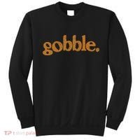 Thanksgiving Gobble Funny Turkey Day Sweatshirt thumb 0