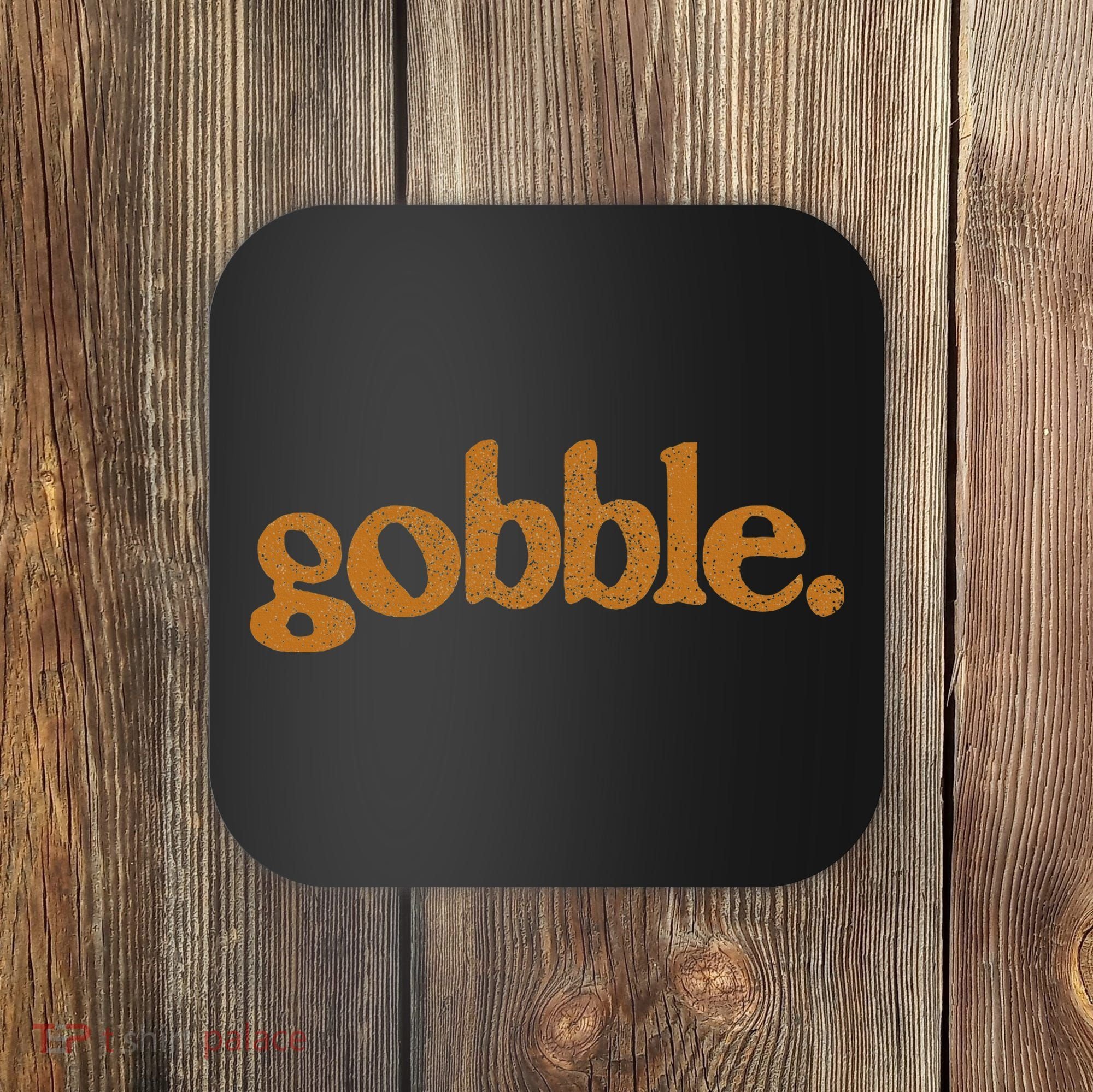 Thanksgiving Gobble Funny Turkey Day Coaster