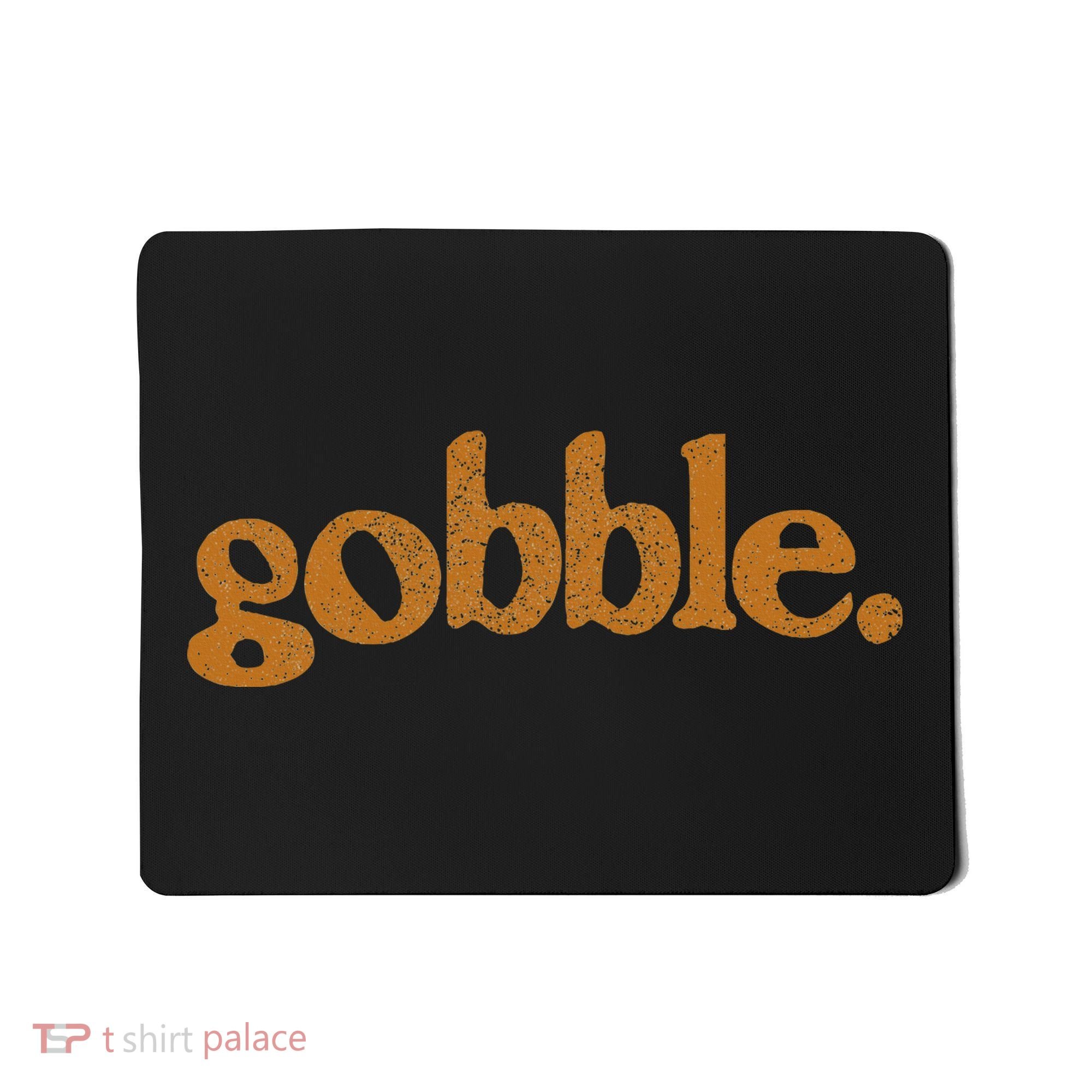Thanksgiving Gobble Funny Turkey Day Mousepad