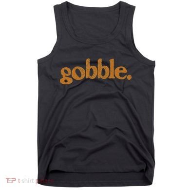 Thanksgiving Gobble Funny Turkey Day Tank Top