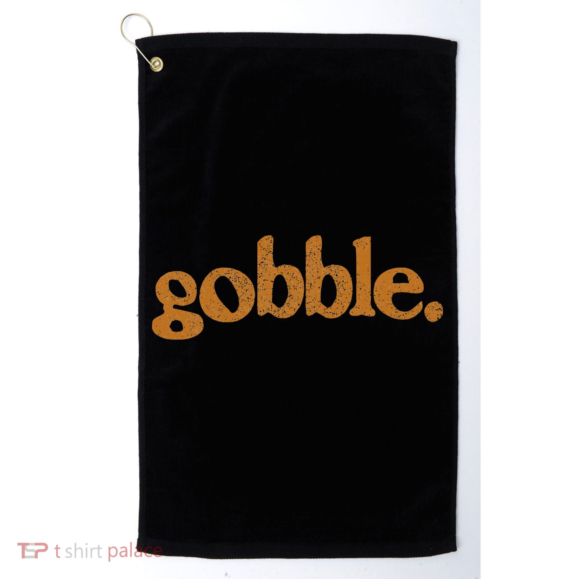 Thanksgiving Gobble Funny Turkey Day Golf Towel