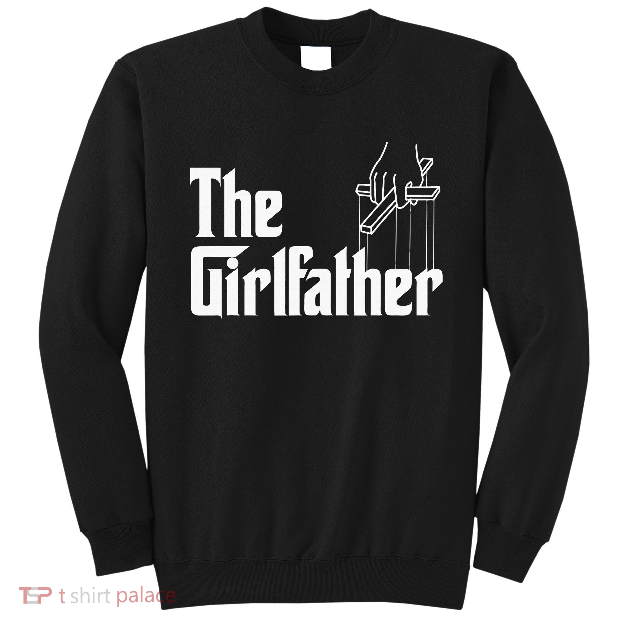 The Girlfather Funny MotherS Day Sweatshirt