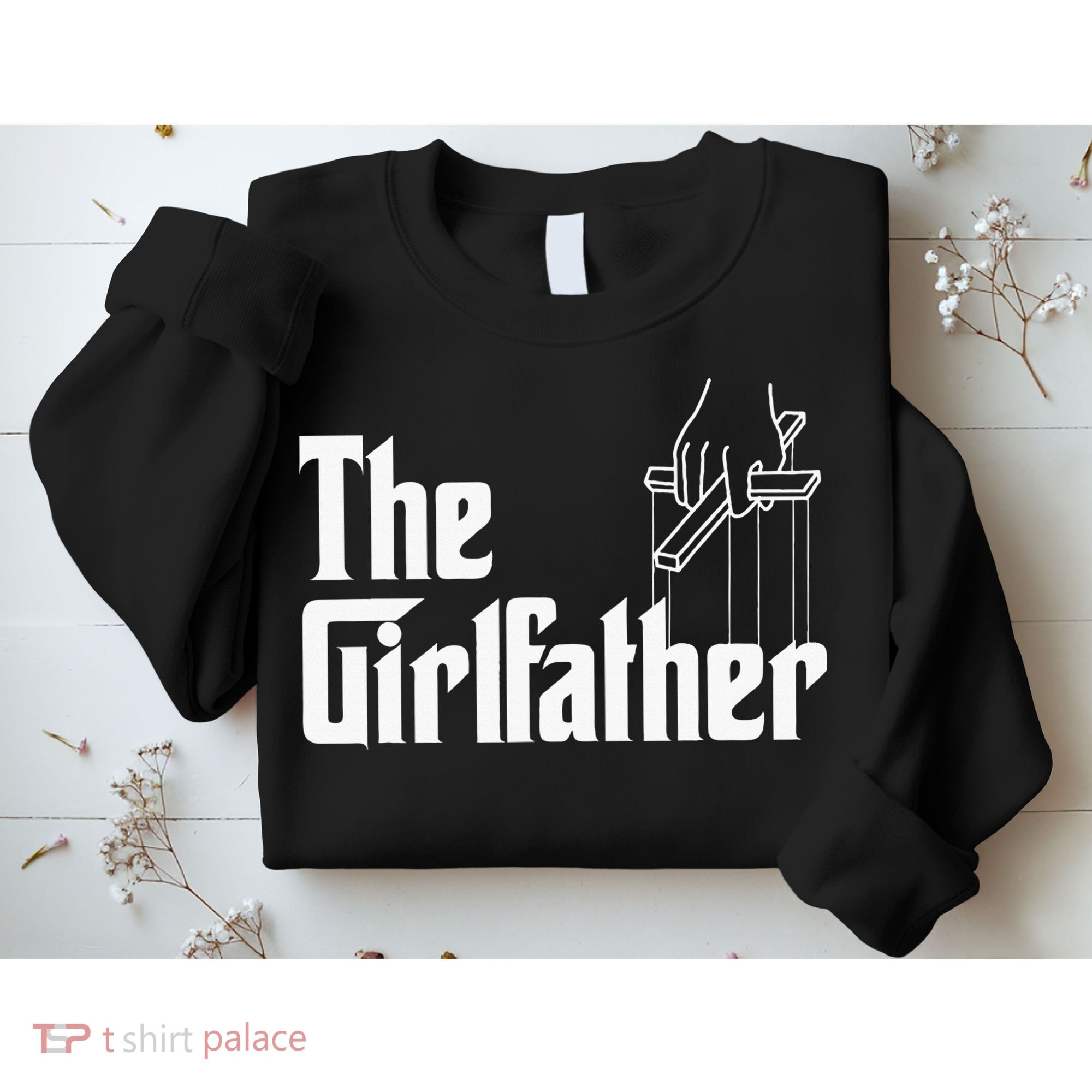 The Girlfather Funny MotherS Day Sweatshirt