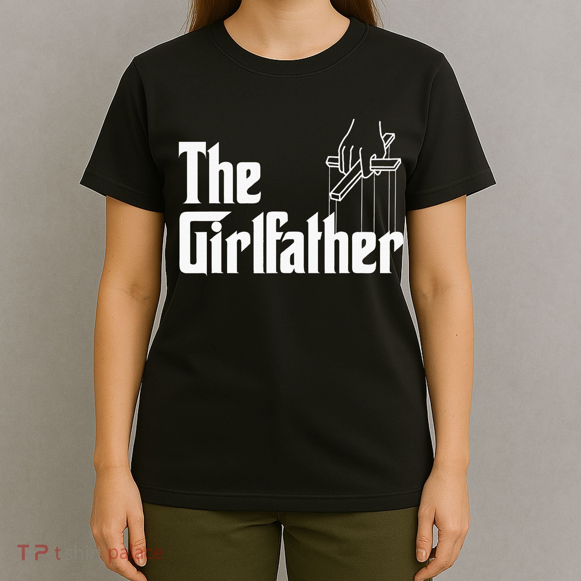 The Girlfather Funny MotherS Day T-Shirt
