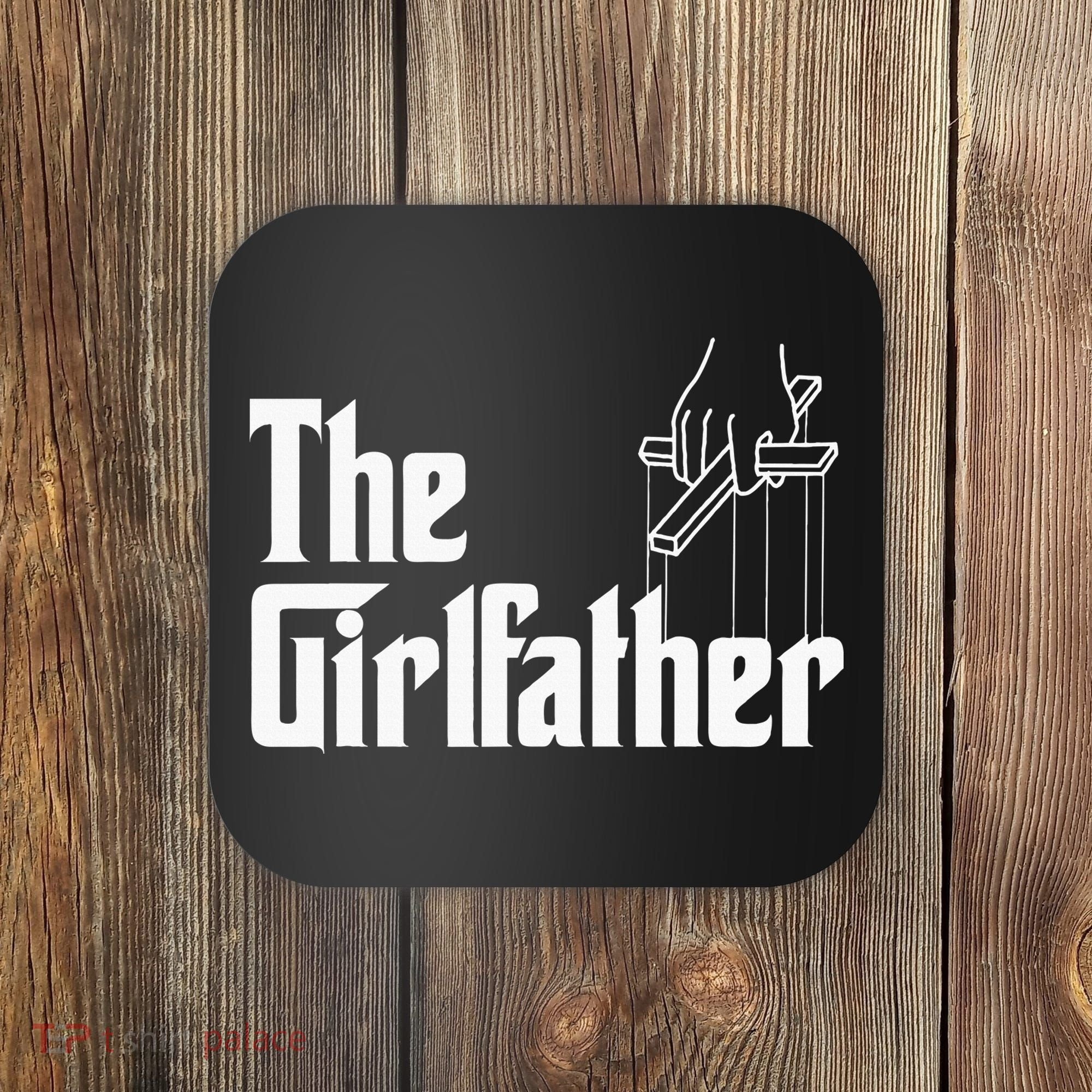 The Girlfather Funny MotherS Day Coaster