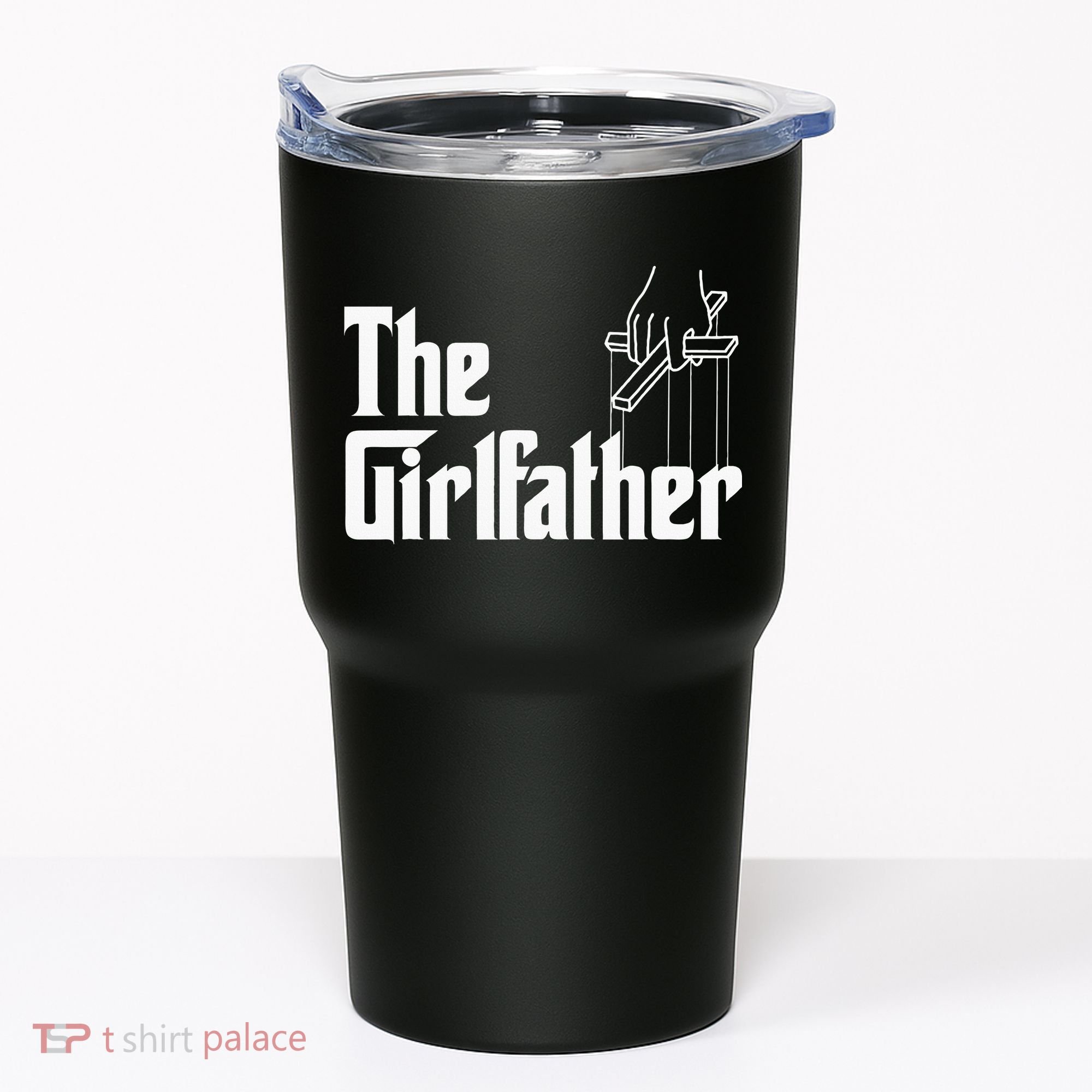 The Girlfather Funny MotherS Day Tumbler