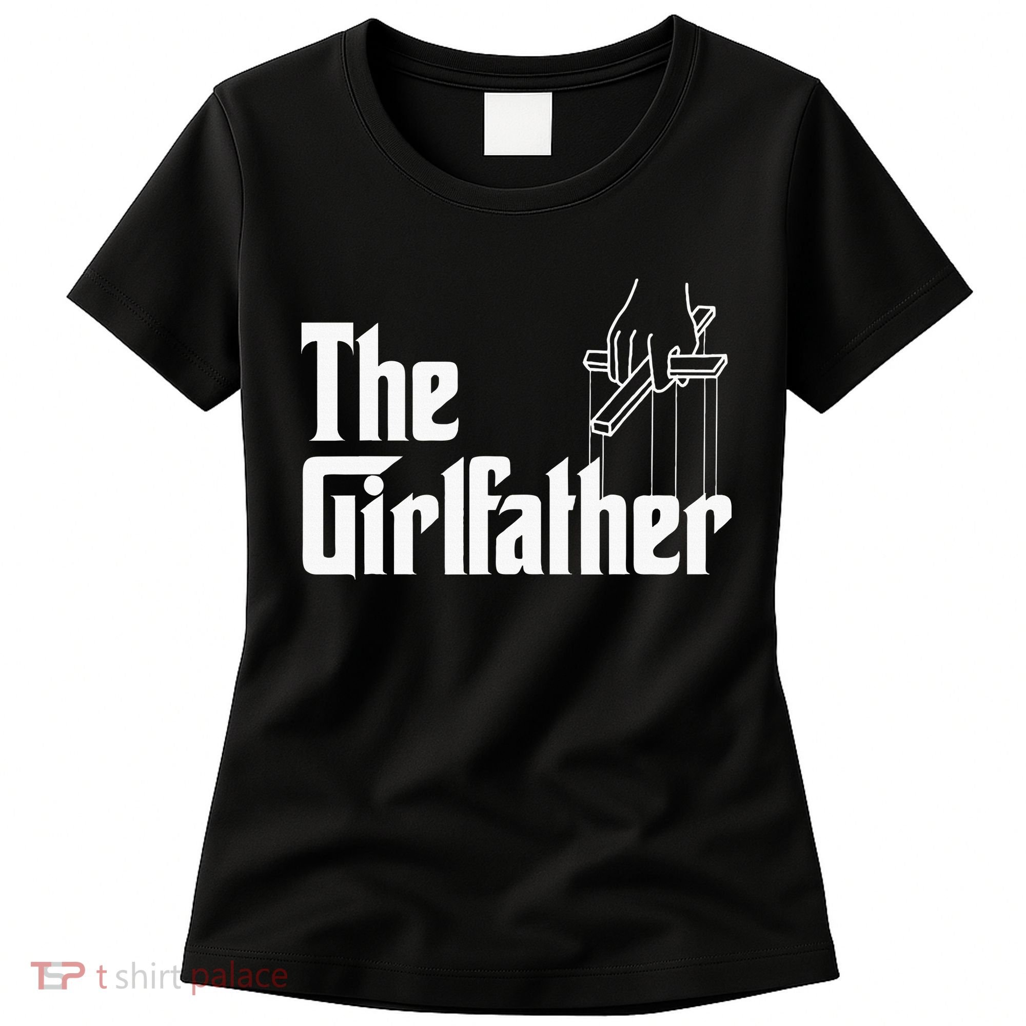 The Girlfather Funny MotherS Day Women's T-Shirt