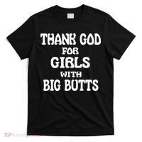 Thank God For With Big Butts T-Shirt thumb 0