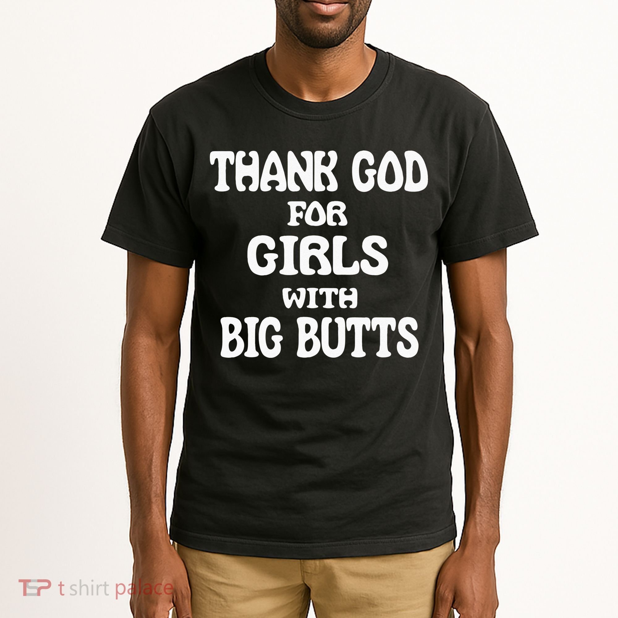 Thank God For With Big Butts Tall T-Shirt