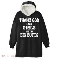 Thank God For With Big Butts Hooded Wearable Blanket thumb 0