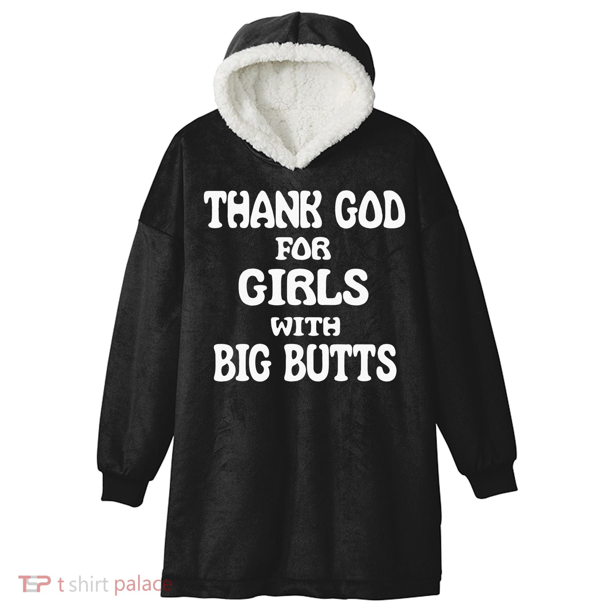 Thank God For With Big Butts Hooded Wearable Blanket