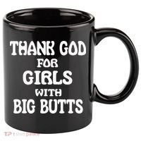 Thank God For With Big Butts 11oz C Handle Ceramic Mug thumb 0