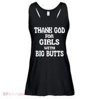 Thank God For With Big Butts Ladies Essential Flowy Tank thumb 0
