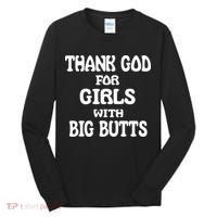 Thank God For With Big Butts Tall Long Sleeve Shirt thumb 0