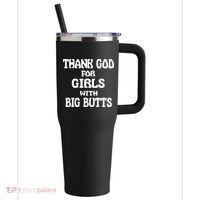 Thank God For With Big Butts 40oz Vacuum Insulated Stainless Steel Travel Tumbler thumb 0