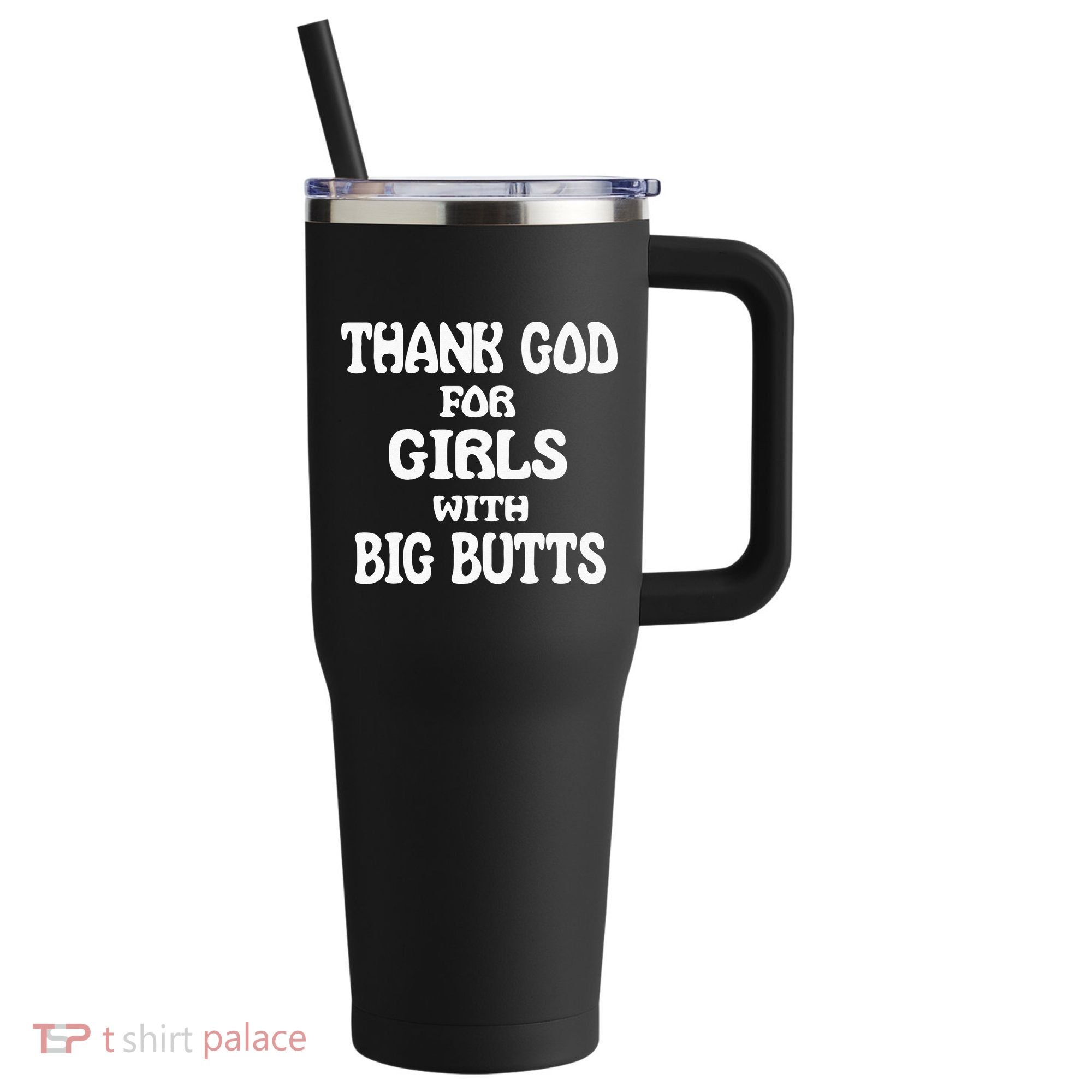 Thank God For With Big Butts 40oz Vacuum Insulated Stainless Steel Travel Tumbler