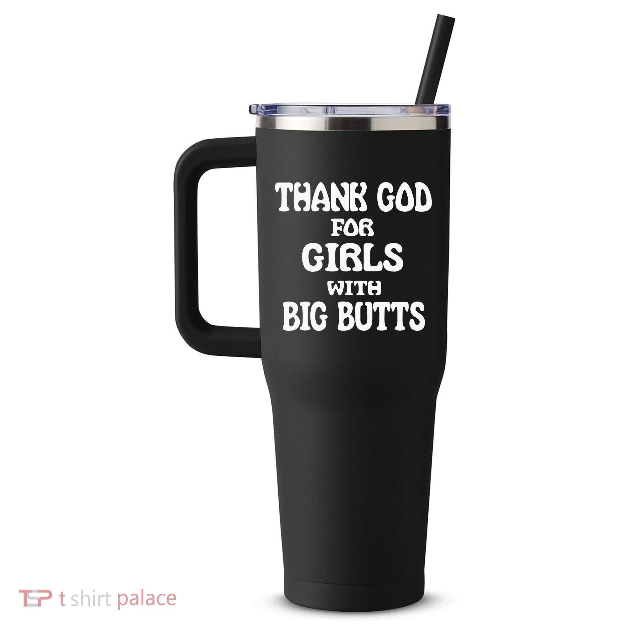 Thank God For With Big Butts 40oz Vacuum Insulated Stainless Steel Travel Tumbler