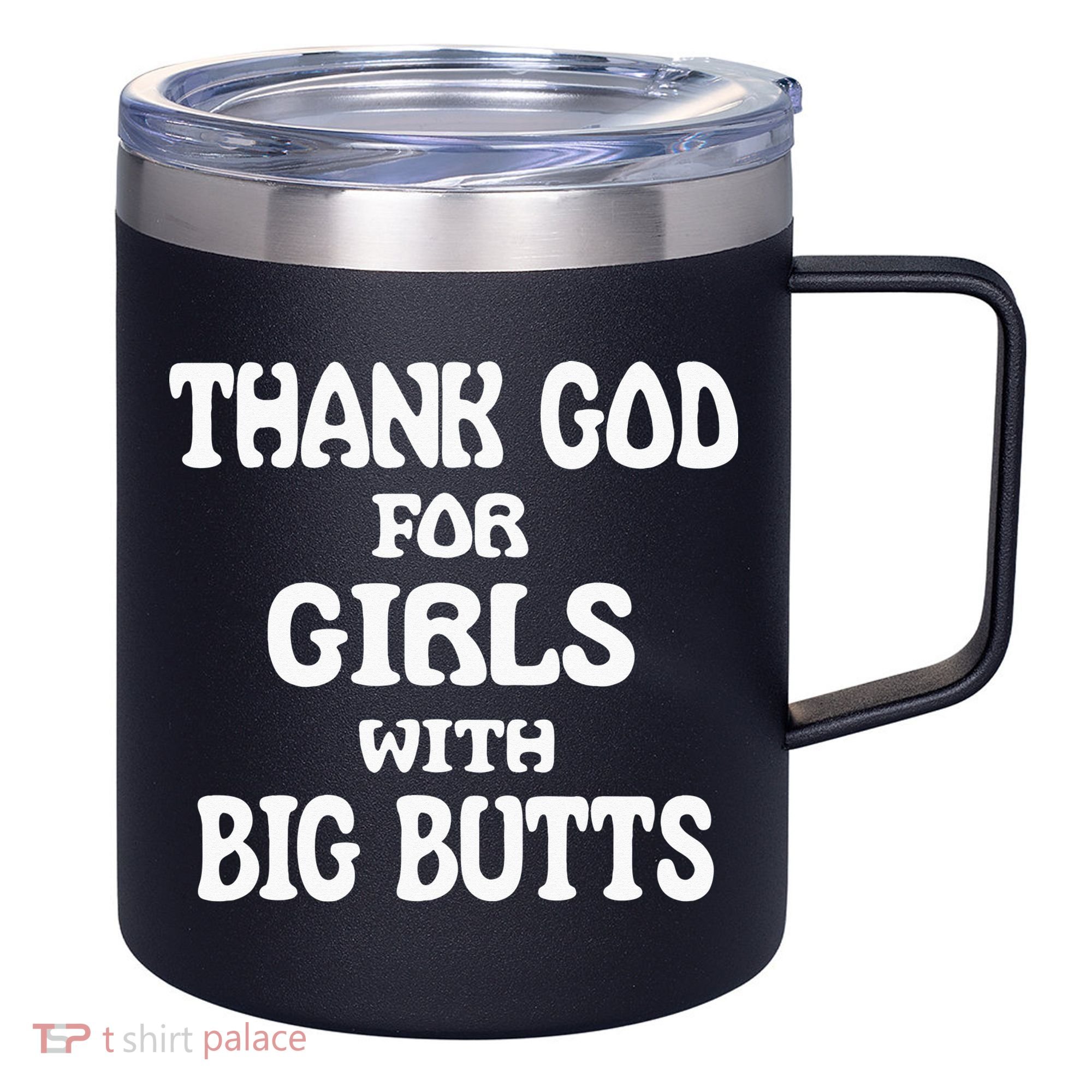 Thank God For With Big Butts 12oz Stainless Steel Coffee Mug