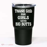 Thank God For With Big Butts Tumbler thumb 0