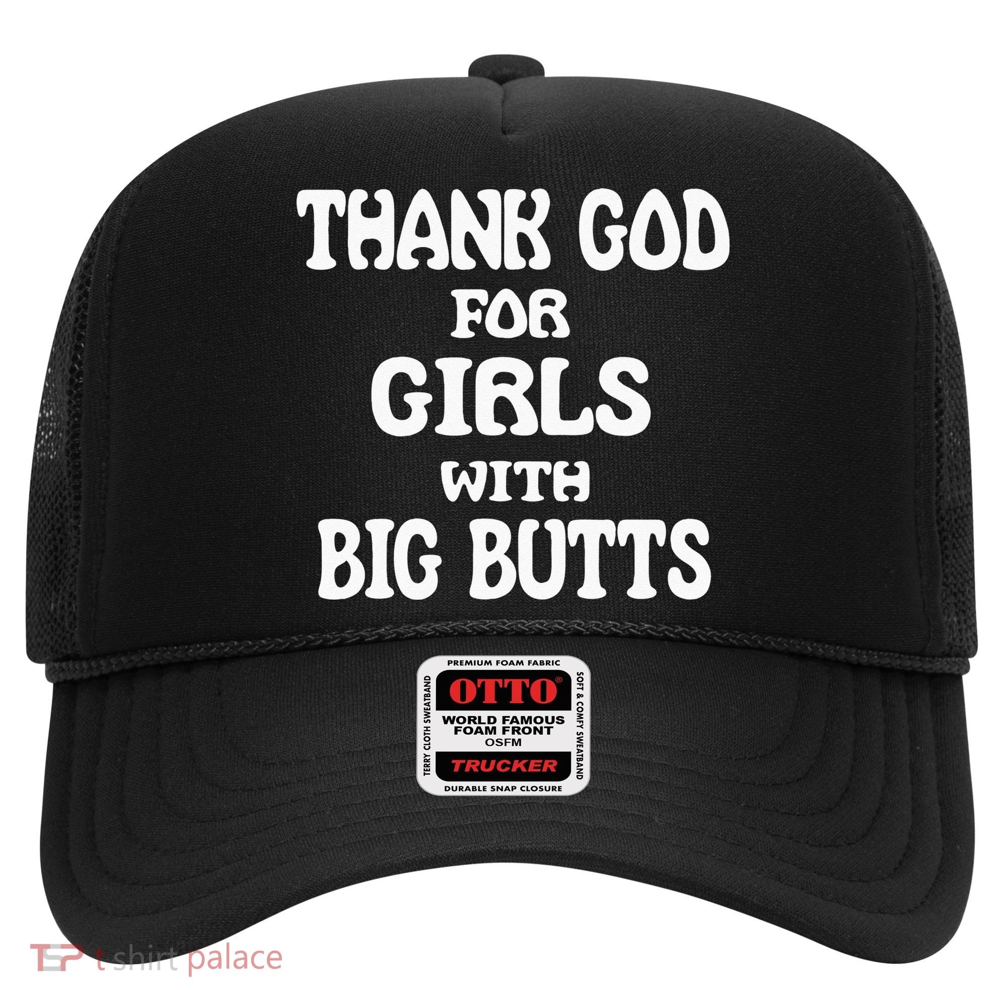 Thank God For With Big Butts Hat