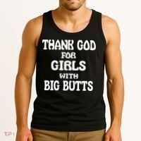 Thank God For With Big Butts Tank Top thumb 3