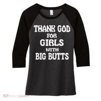 Thank God For With Big Butts Women's Tri-Blend 3/4-Sleeve Raglan Shirt thumb 0