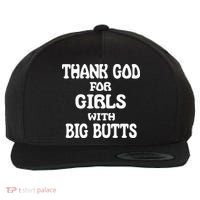 Thank God For With Big Butts Wool Snapback Cap thumb 0