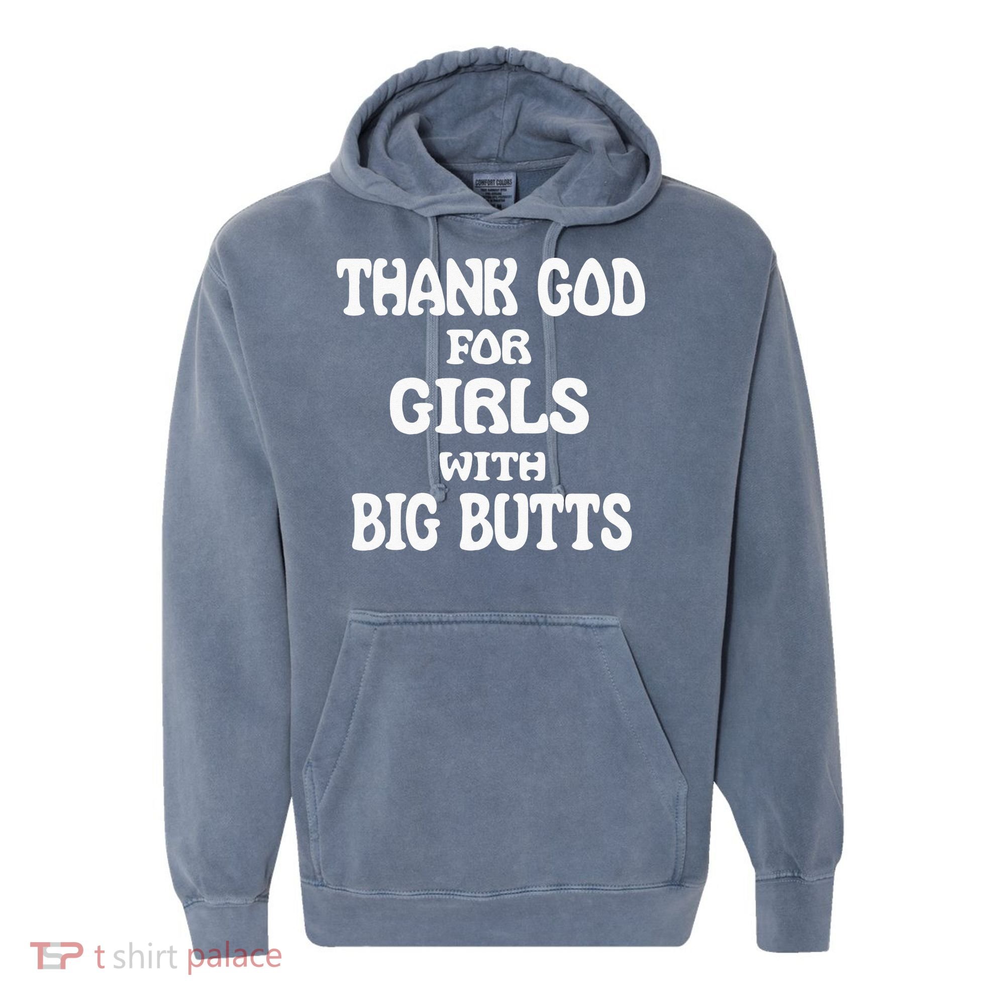 Thank God For With Big Butts Comfort Colors Garment-Dyed Hooded Sweatshirt