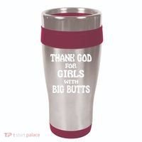 Thank God For With Big Butts 16oz Travel Tumbler thumb 0