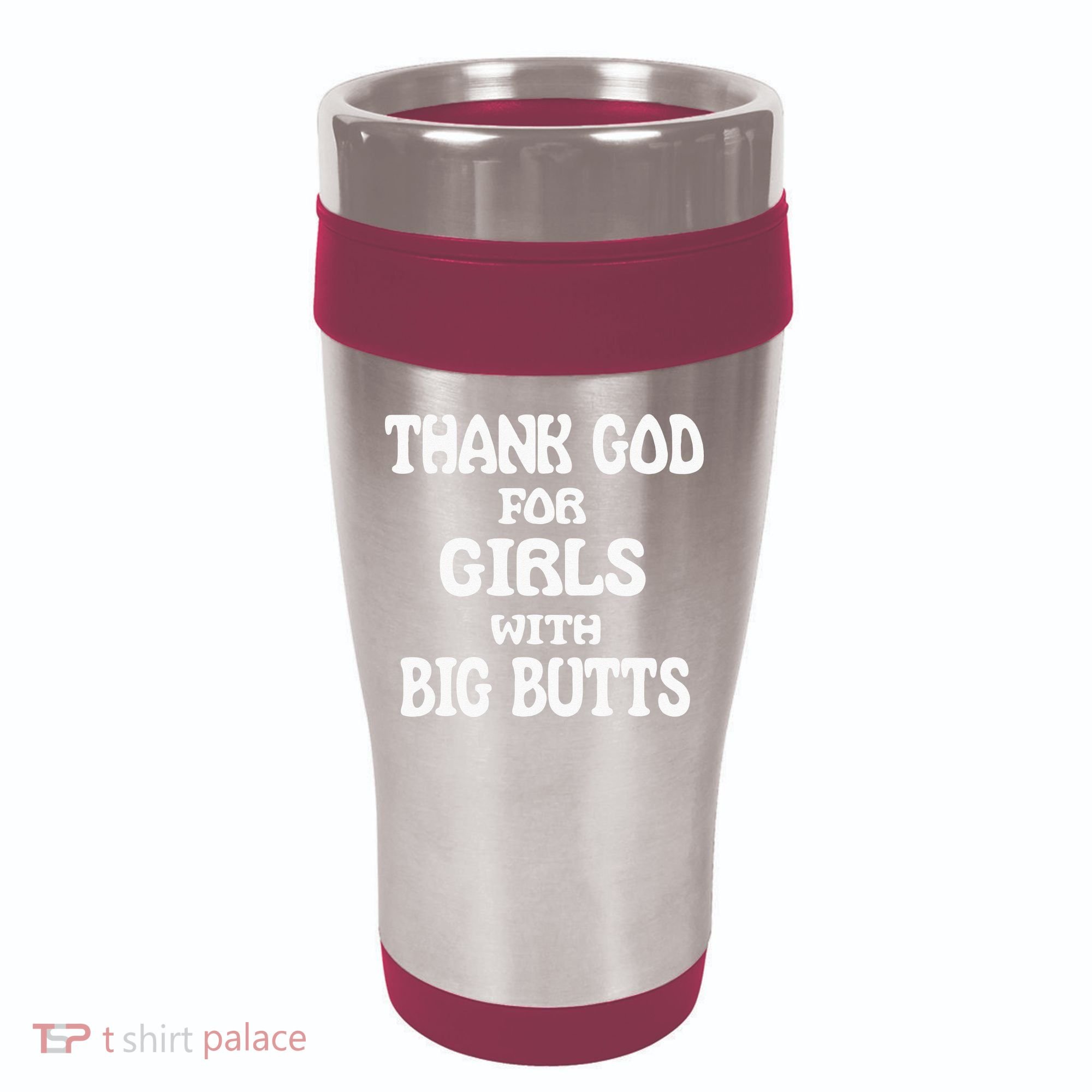 Thank God For With Big Butts 16oz Travel Tumbler