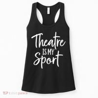 Theater Gifts For Actors Musical Theatre Is My Sport TShirt Women's Tank Top thumb 0