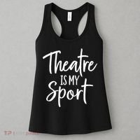 Theater Gifts For Actors Musical Theatre Is My Sport TShirt Women's Tank Top thumb 3