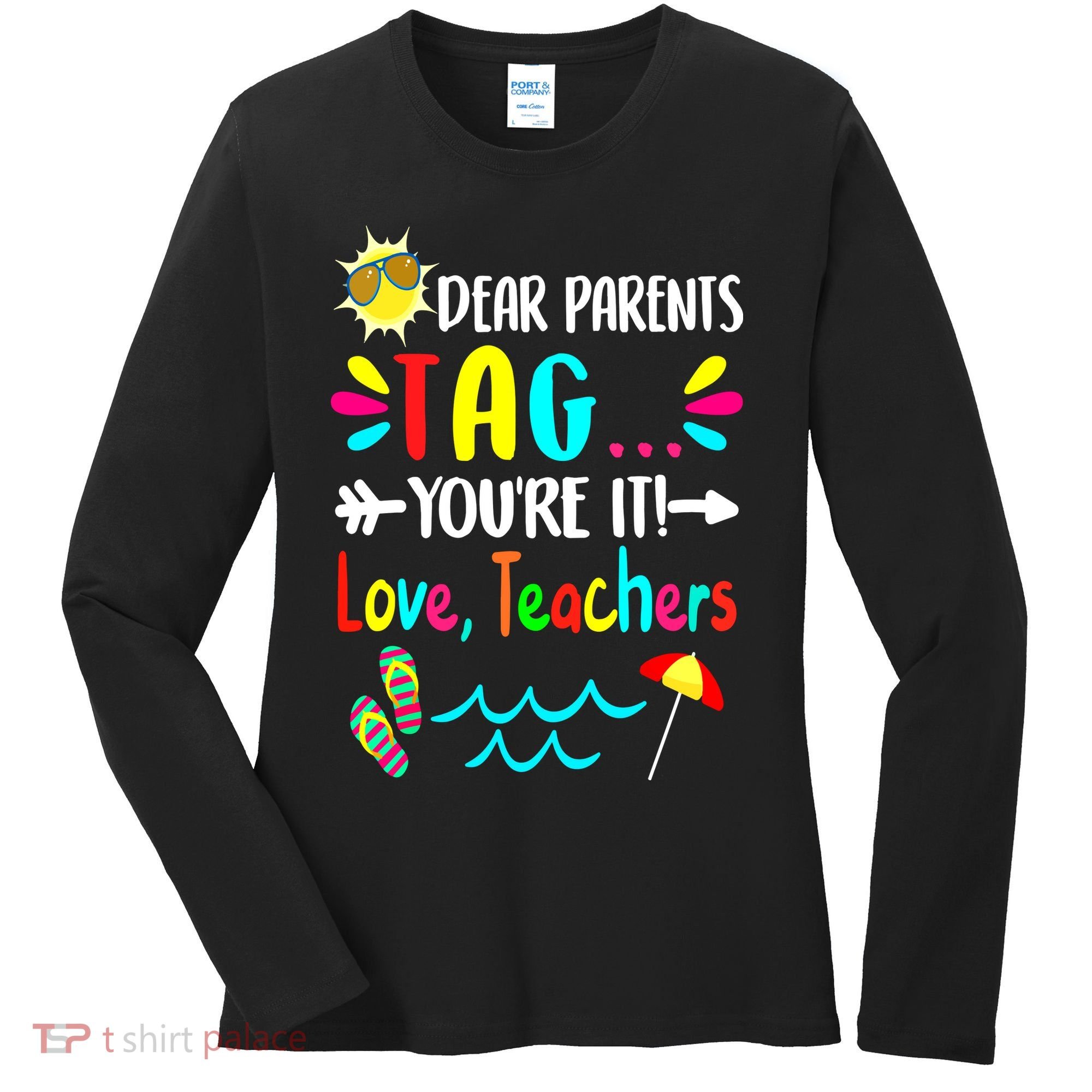 Teacher Gift Funny Last Day Of School Women's Long Sleeve Shirt