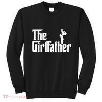 The Girl Father Gift Funny Dad Best FatherS Day Sweatshirt thumb 0