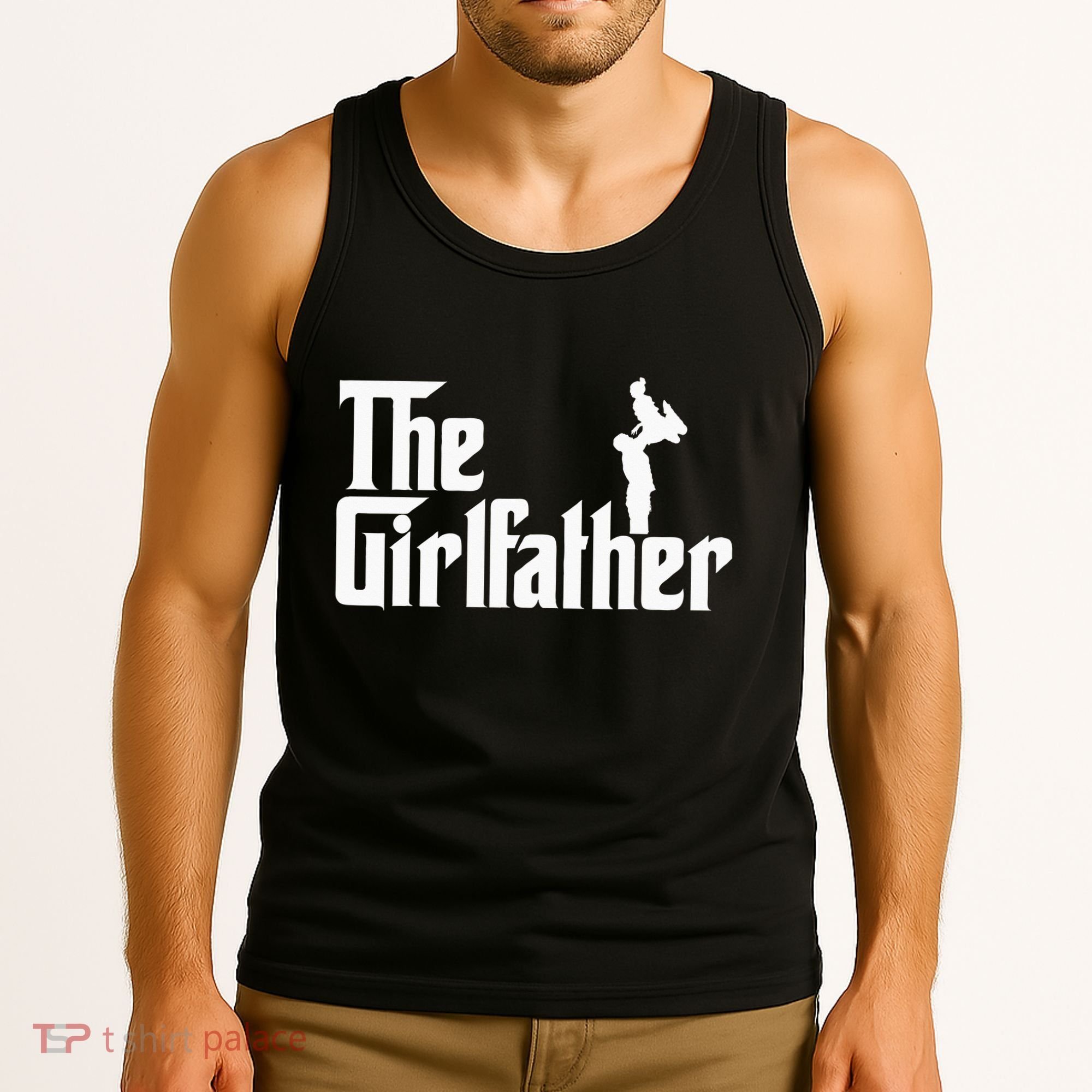 The Girl Father Gift Funny Dad Best FatherS Day Tank Top