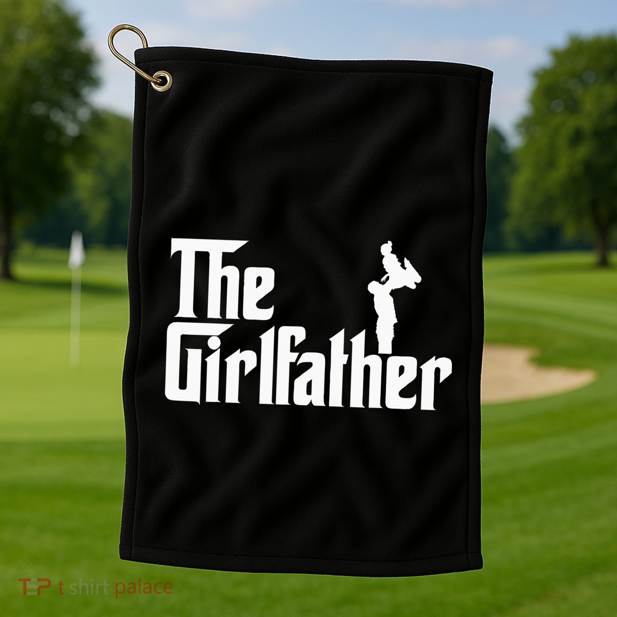 The Girl Father Gift Funny Dad Best FatherS Day Golf Towel