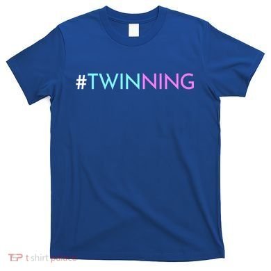 Twinning Gift Funny Twins Matching Fraternal Or Identical Meaningful Gift T-Shirt