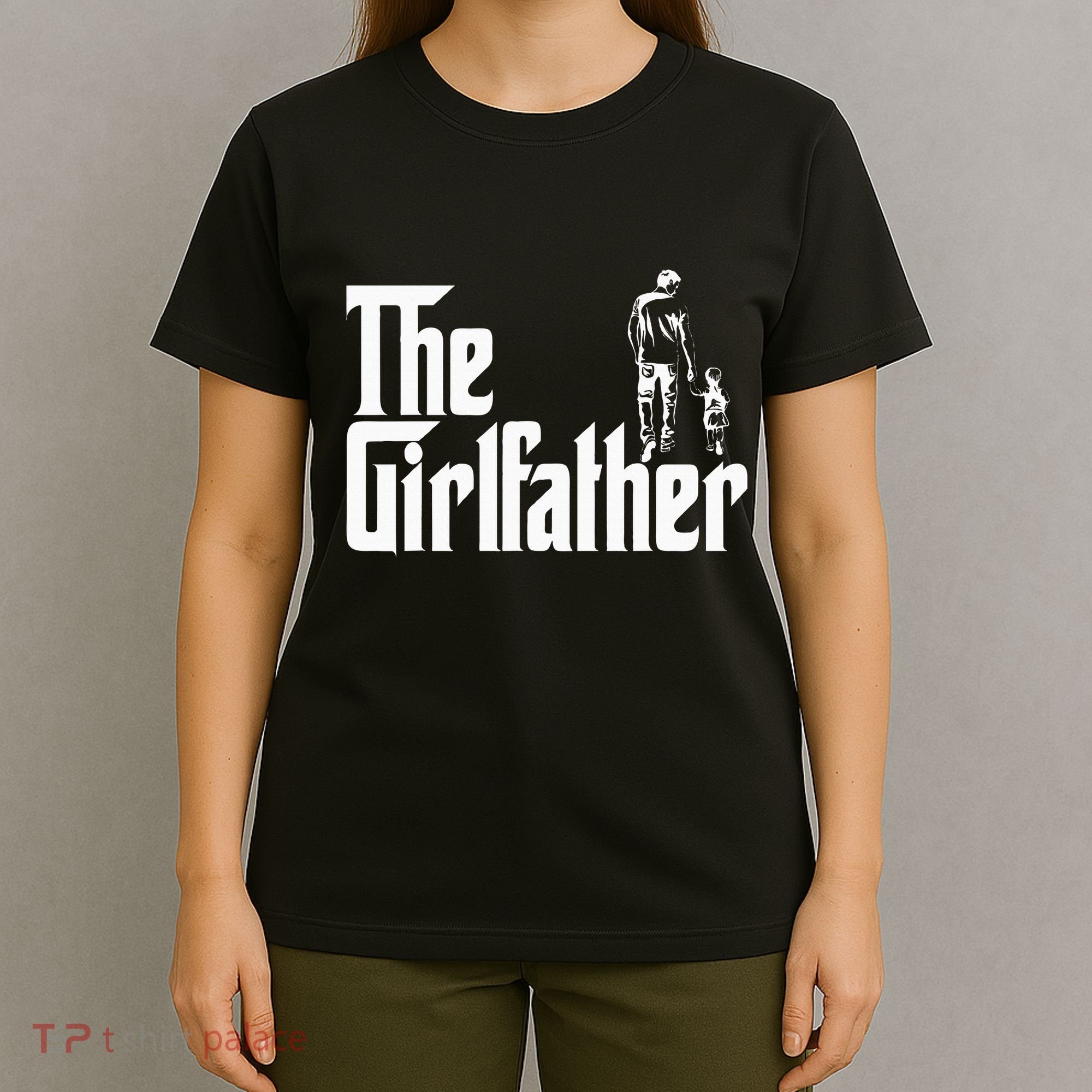 The Girlfather Funny Daddy Daughter T-Shirt