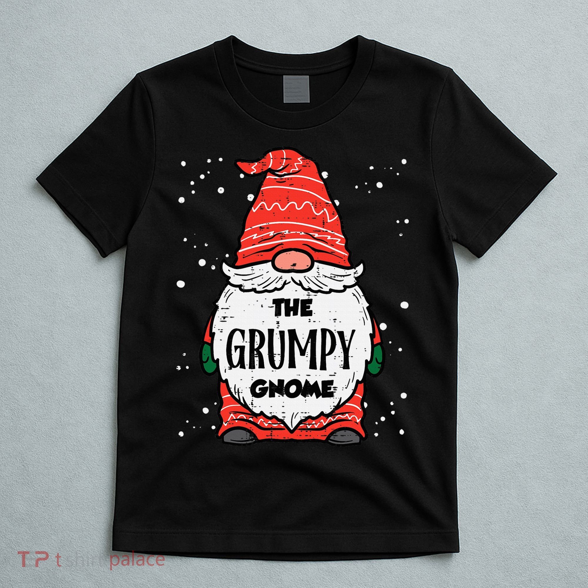 The Grumpy Gnome Xmas Matching Christmas For Family T-Shirt
