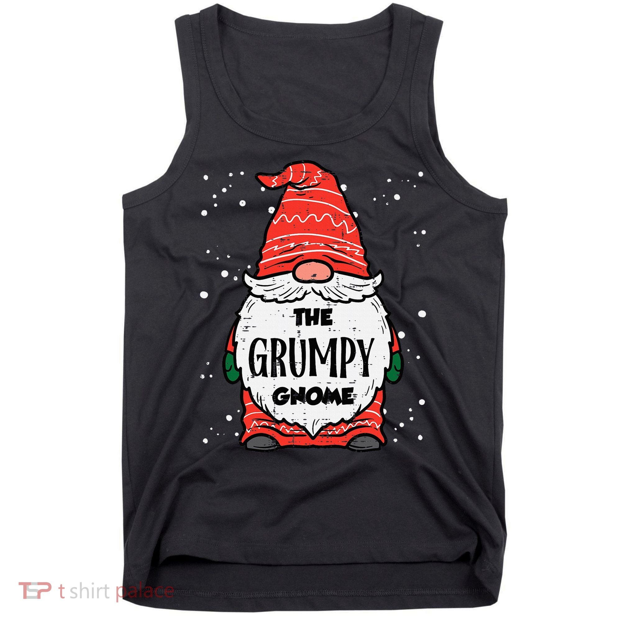 The Grumpy Gnome Xmas Matching Christmas For Family Tank Top