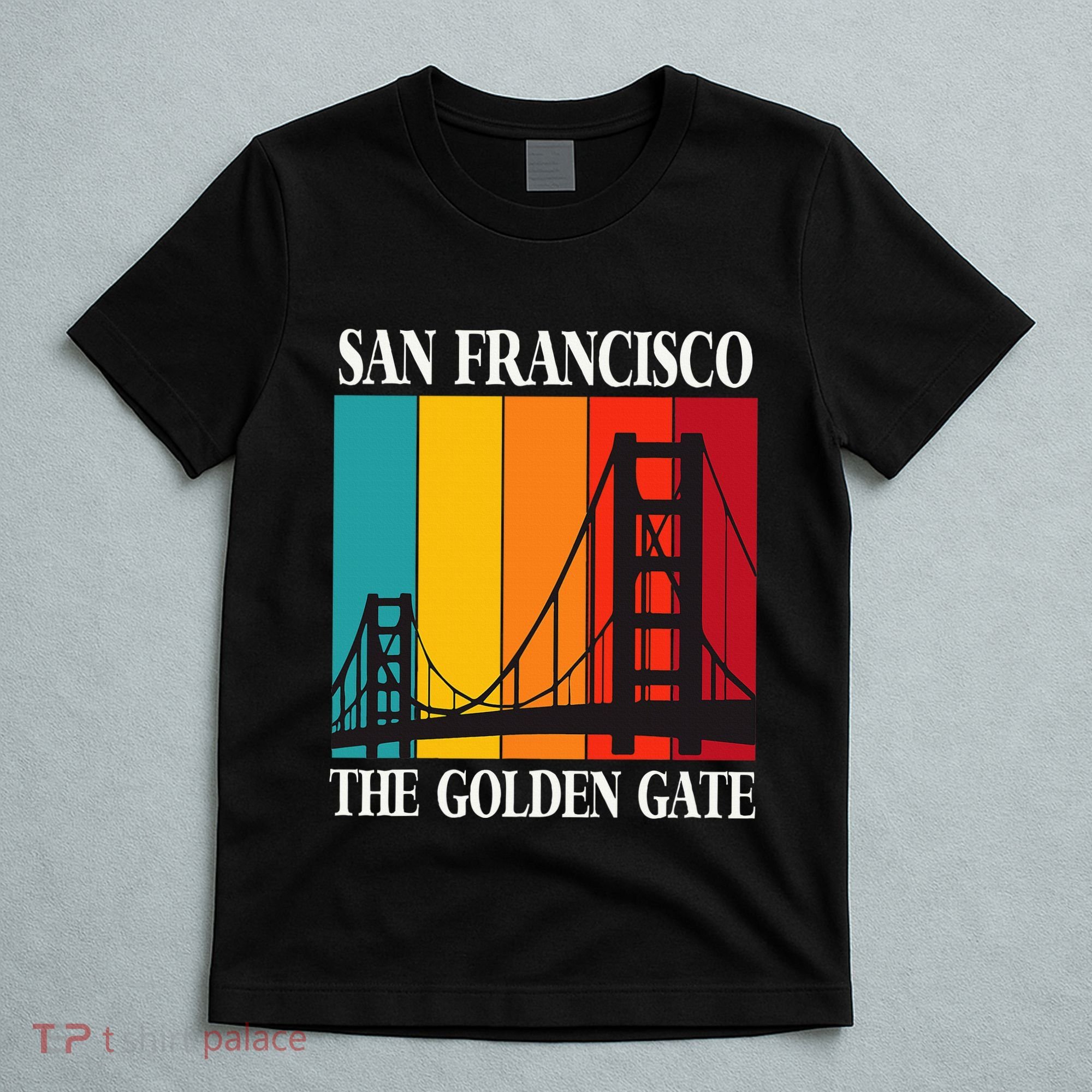 The Golden Gate Bridge From San Francisco California T-Shirt