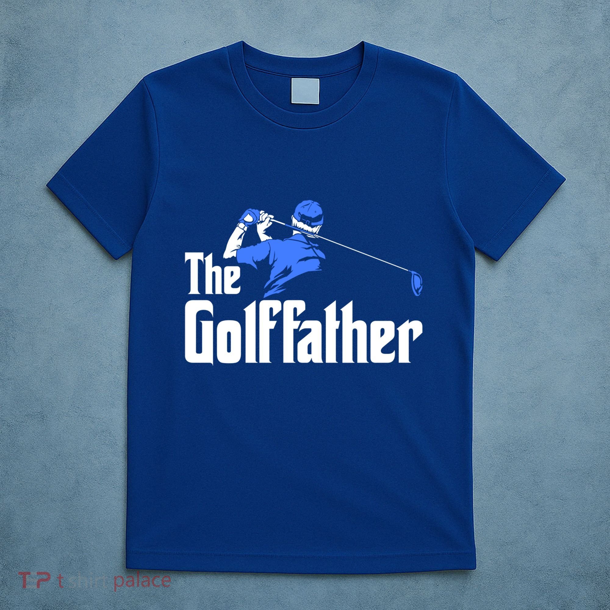 The Golffather Gift Golf Player Meaningful Gift T-Shirt
