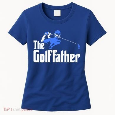 The Golffather Gift Golf Player Meaningful Gift Women's T-Shirt