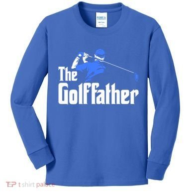 The Golffather Gift Golf Player Meaningful Gift Kids Long Sleeve Shirt