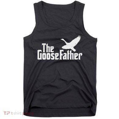 The Goosefather Goose Father Canada Geese Bird Watcher Tank Top