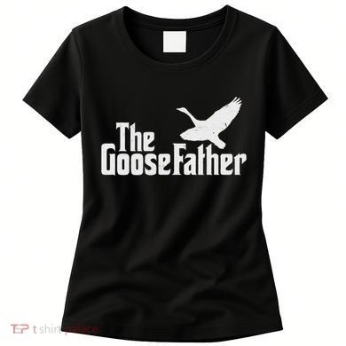The Goosefather Goose Father Canada Geese Bird Watcher Women's T-Shirt